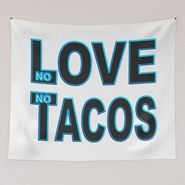 Item preview,  NO LOVE NO TACOS designed and sold by Ralek.