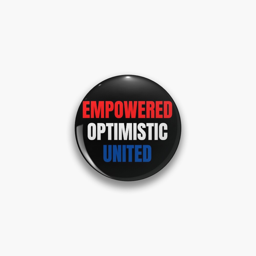 Empowered, Optimistic, United Inspiring Patriotic Message Pin
