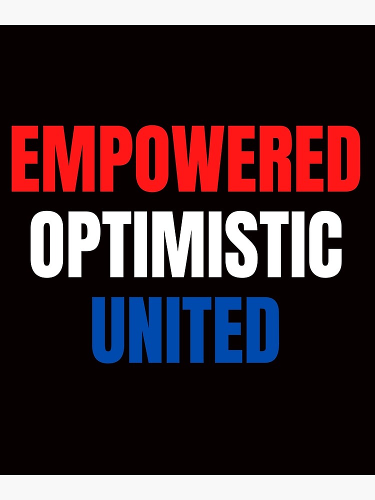 Empowered, Optimistic, United Inspiring Patriotic Message by kgerstorff