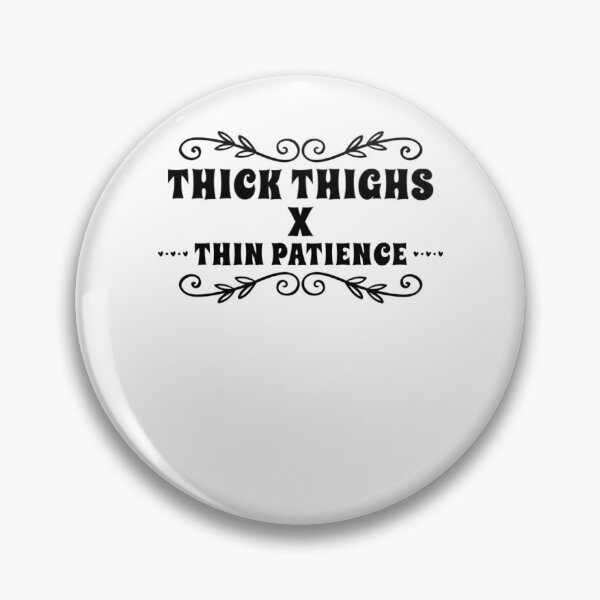 Item preview, Thick Thighs Thin Patience Funny Gym Workout Cute Saying designed and sold by Authenticity-SH.