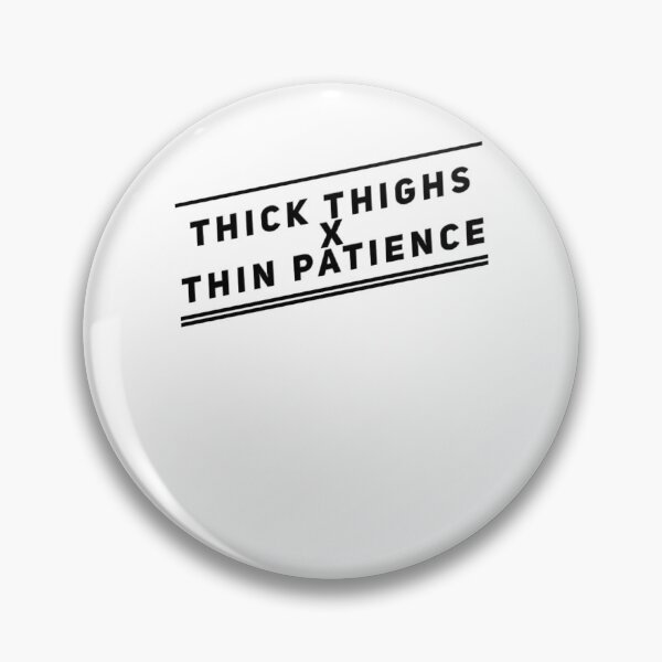 Item preview, Thick Thighs Thin Patience Funny Gym Workout Cute Saying designed and sold by Authenticity-SH.