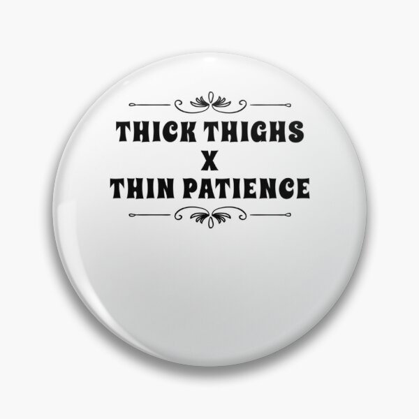 Item preview, Thick Thighs Thin Patience Funny Gym Workout Cute Saying designed and sold by Authenticity-SH.