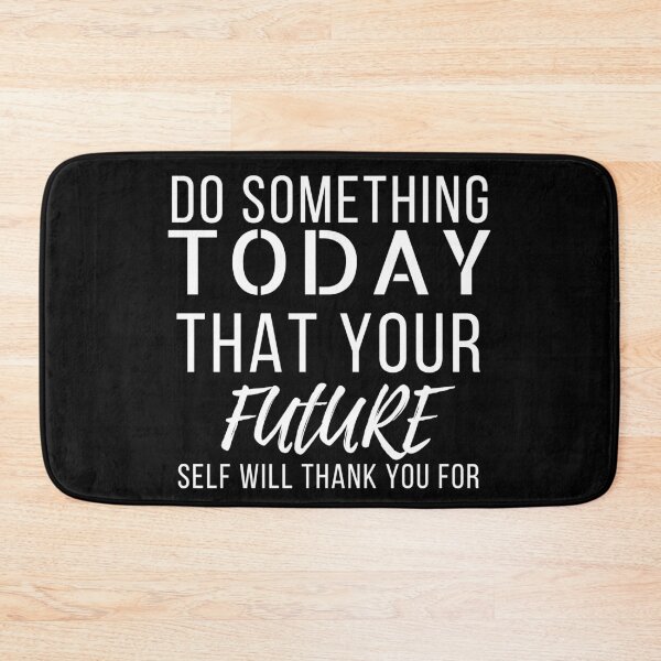 Item preview, Do Something Today that your Future self will Thank you for designed and sold by Oreo2020 Creations.