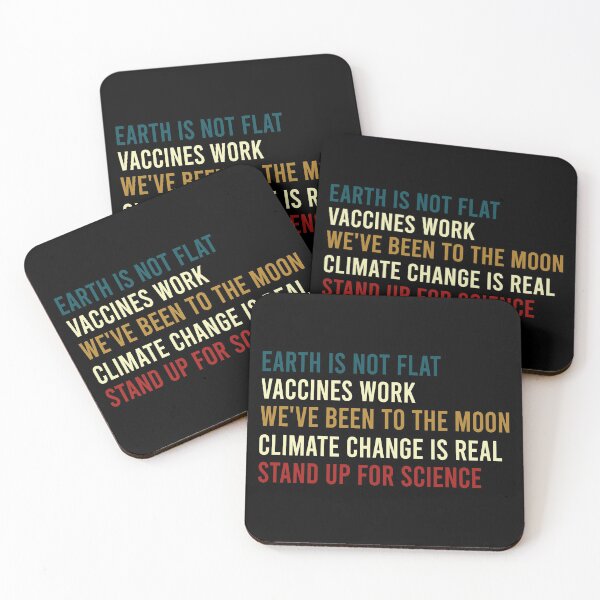 Item preview, Earth is not flat Vaccines work We've been to the moon Climate change is real Stand up for science designed and sold by Life Shop.