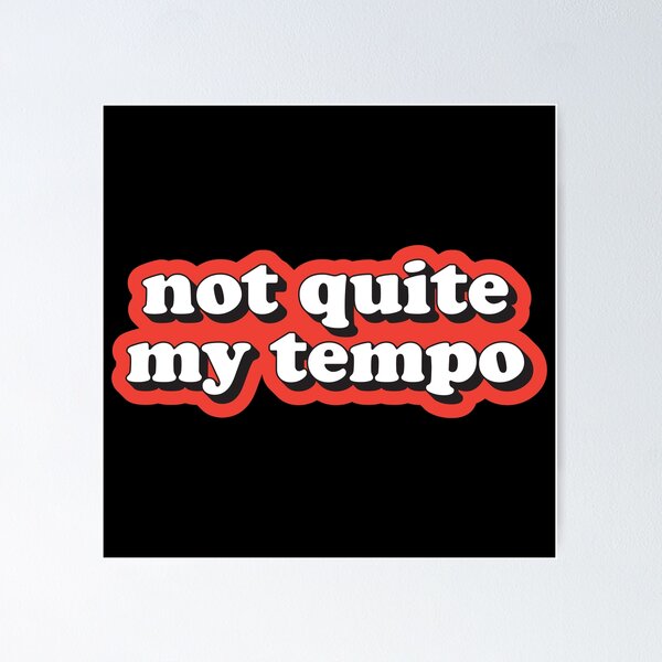 Item preview, Not quite my tempo designed and sold by Statim.