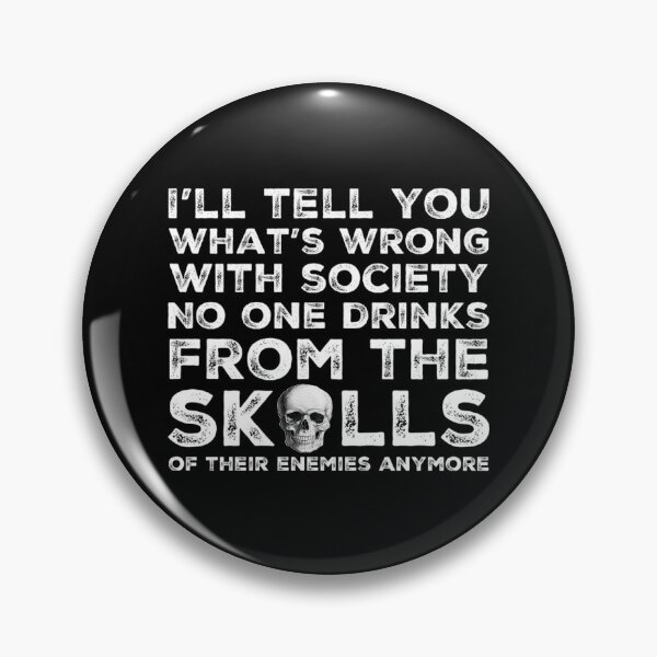 Item preview, Wrong Society | Drink From The Skull Of Your Enemies Funny Quote designed and sold by Avgeek21.
