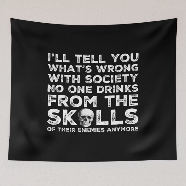 Item preview, Wrong Society | Drink From The Skull Of Your Enemies Funny Quote designed and sold by Avgeek21.