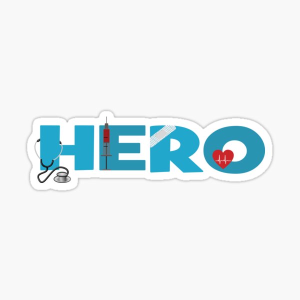 Hero , Nurse , Doctor, Carer Sticker