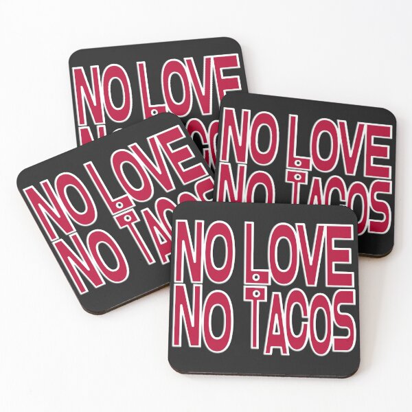 Item preview,   NO LOVE NO TACOS designed and sold by Ralek.
