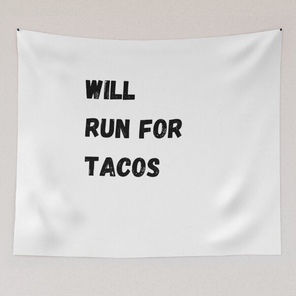 Item preview, Will Run For Tacos designed and sold by AJ505.