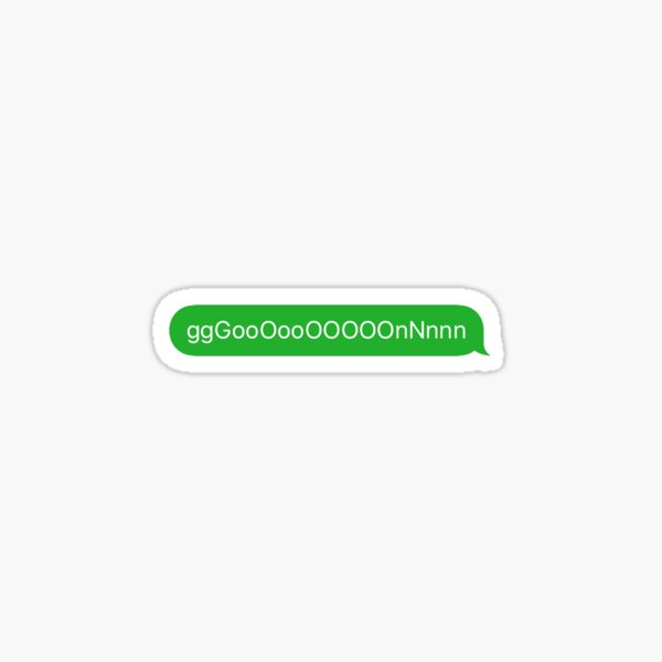GOooooooOOOooN GREEN Sticker