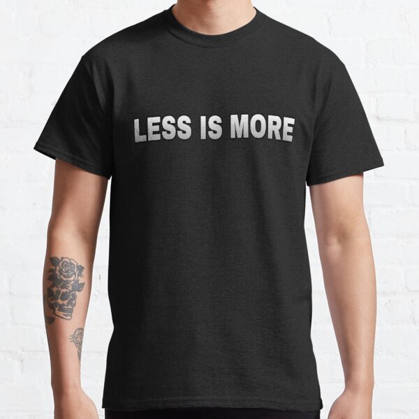 think less live more t shirt