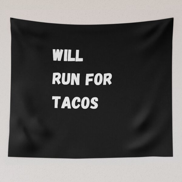 Item preview, Will Run For Tacos designed and sold by AJ505.