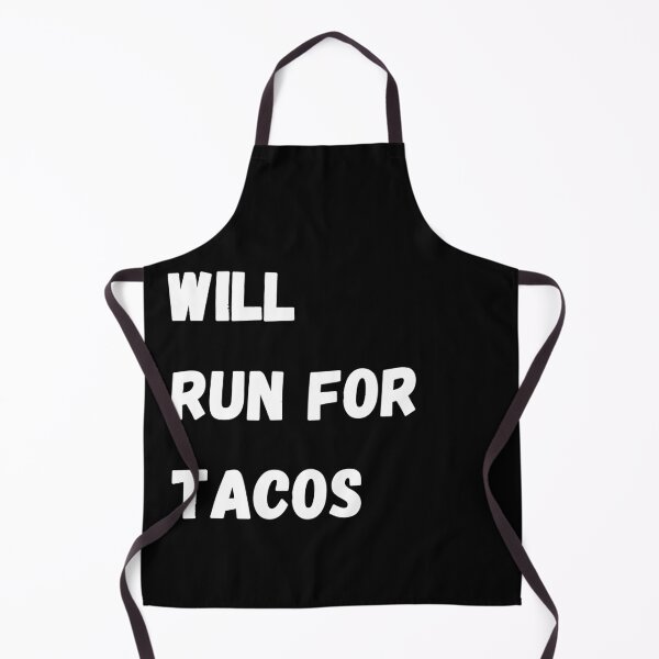 Item preview, Will Run For Tacos designed and sold by AJ505.