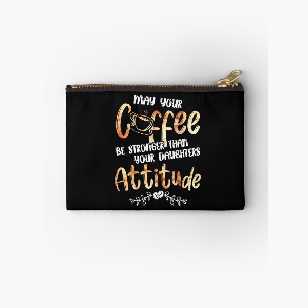 Item preview, May Your Coffee Be Stronger Than Your Daughter's Attitude designed and sold by Dressed For  Duty.