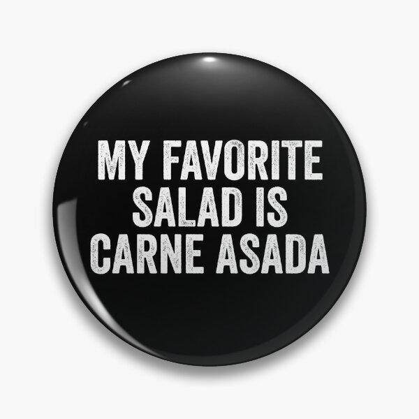 Item preview, My Favorite Salad Is Carne Asada designed and sold by kamrankhan.