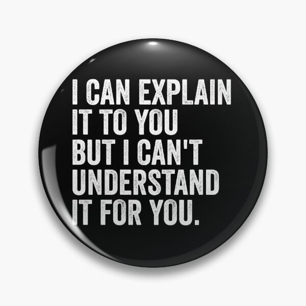 Item preview, I Can Explain It You But I Can't Understand It For You designed and sold by kamrankhan.