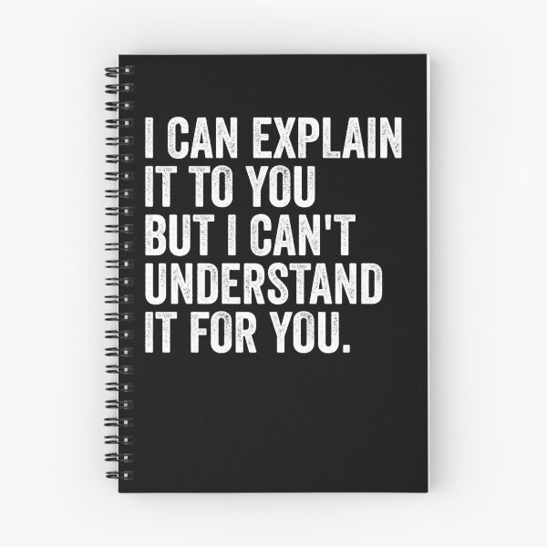 Item preview, I Can Explain It You But I Can't Understand It For You designed and sold by kamrankhan.