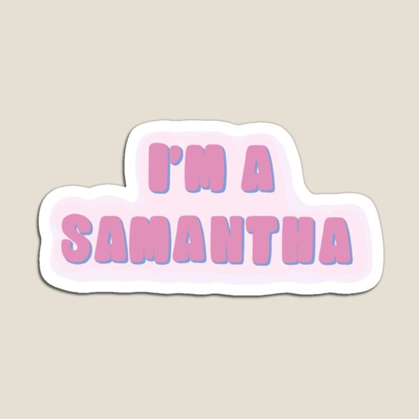 Item preview, I'm a Samantha  designed and sold by sarahm86.