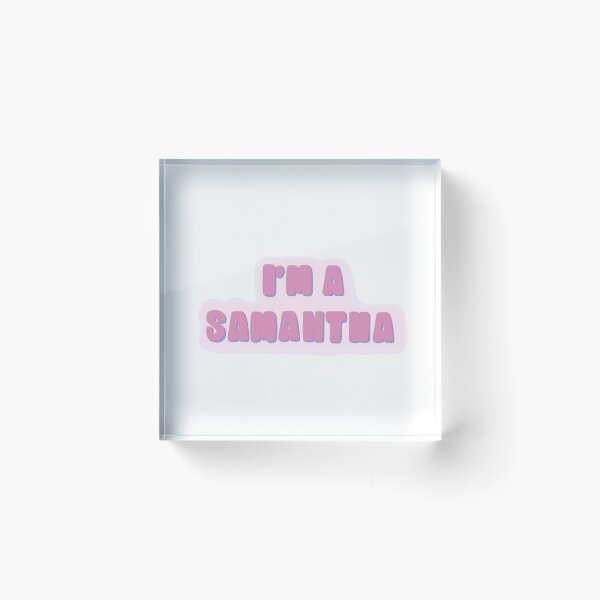 Item preview, I'm a Samantha  designed and sold by sarahm86.
