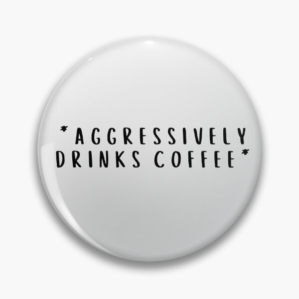 Item preview, *Aggressively Drinks Coffee* designed and sold by JulianoZn97.