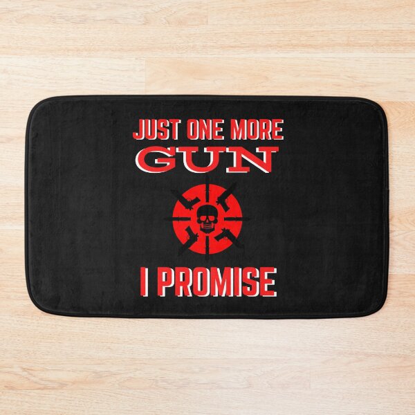 Item preview, JUST ONE MORE GUN I PROMISE Phrase designed and sold by WoodburyLake.