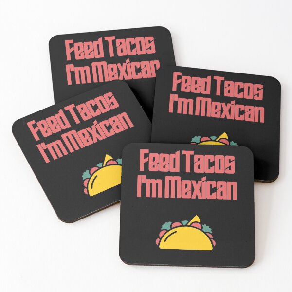 Item preview, Feed Tacos I'm Mexican designed and sold by Shujii.