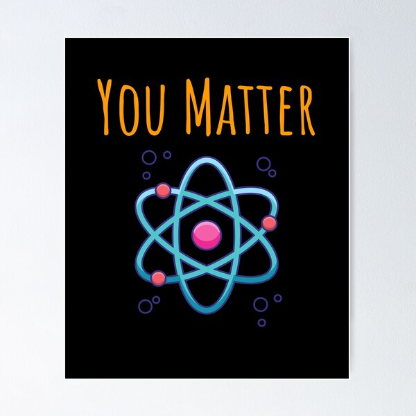 Item preview, You Matter Inspirational Science designed and sold by Inner Vitality Designs.