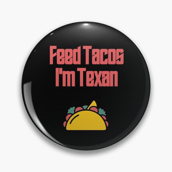 Item preview, Feed Tacos I'm Texan designed and sold by Shujii.