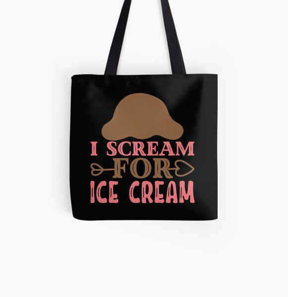 I Scream You Scream , We All Scream For Ice Cream Tote Bag for Sale by  Lallinda