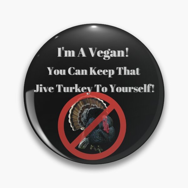 Artikelvorschau, Ich bin ein Veganer! Sie können das Jive Turkey für sich behalten entworfen und verkauft von Fabuluss4Life.