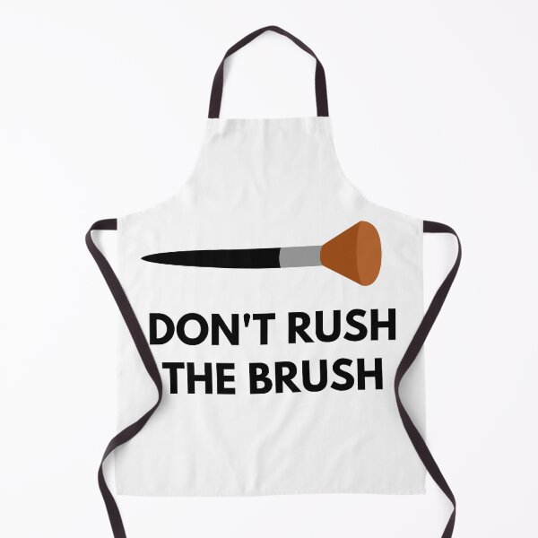 Item preview, Dont Rush The Makeup Brush designed and sold by Six Deers.