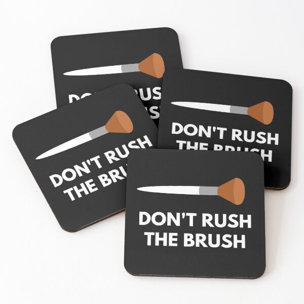 Item preview,  Dont Rush The Makeup Brush designed and sold by Six Deers.