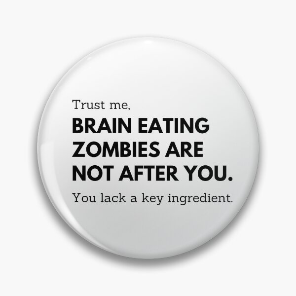 Item preview, Brain Eating Zombies Are Not After You Sarcastic Design designed and sold by StormyMuse.