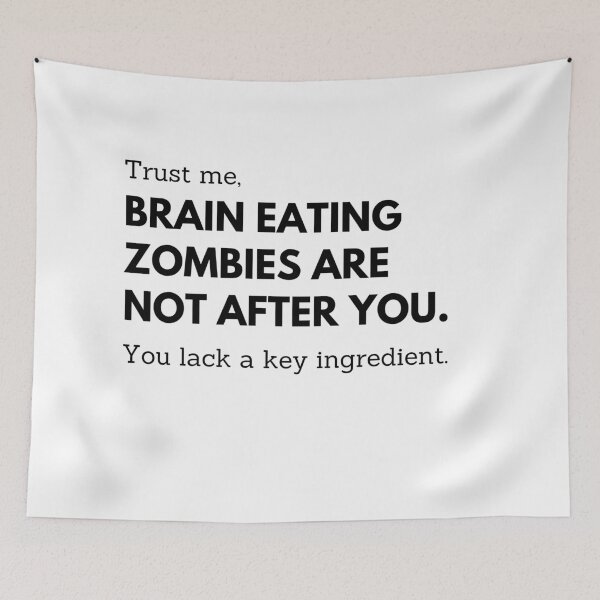 Item preview, Brain Eating Zombies Are Not After You Sarcastic Design designed and sold by StormyMuse.