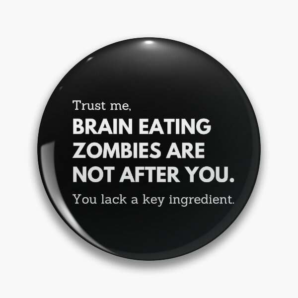 Item preview, Brain Eating Zombies Are Not After You Sarcastic Design designed and sold by StormyMuse.