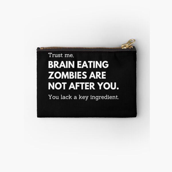 Item preview, Brain Eating Zombies Are Not After You Sarcastic Design designed and sold by StormyMuse.