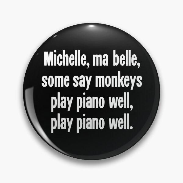 Item preview, Michelle, Ma Belle, Some Say Monkeys Play Piano Well, Play Piano Well designed and sold by Good-Looking Corpse.