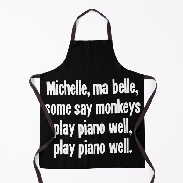Item preview, Michelle, Ma Belle, Some Say Monkeys Play Piano Well, Play Piano Well designed and sold by Good-Looking Corpse.