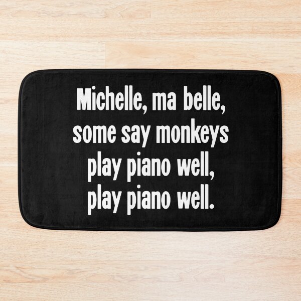 Item preview, Michelle, Ma Belle, Some Say Monkeys Play Piano Well, Play Piano Well designed and sold by Good-Looking Corpse.