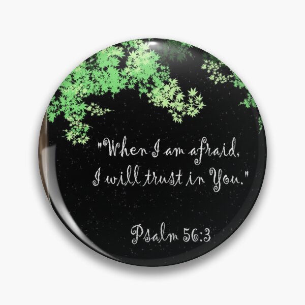 Item preview, When i am afraid, i will trust in you - Psalm 56:3 designed and sold by fsultesart.