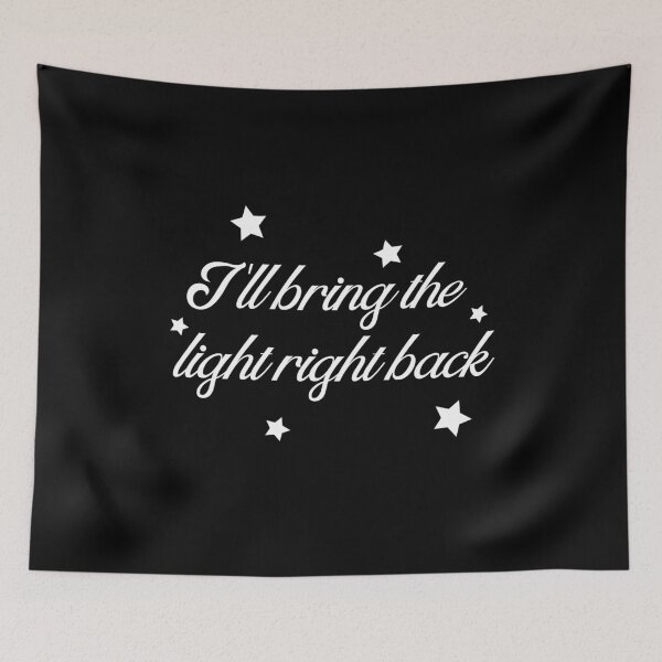 Item preview, i'll bring the light right back - positions b&w designed and sold by thewayitshine.
