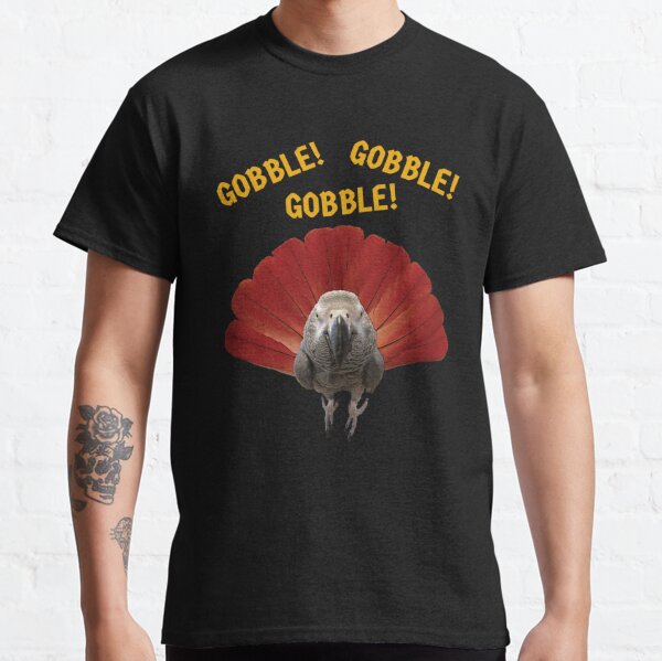 Gobble! Turkey Thanksgiving African Grey Parrot Classic T-Shirt