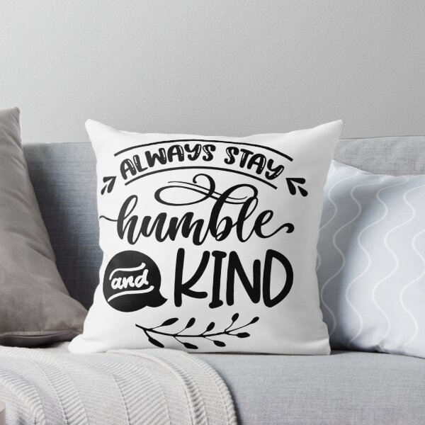 Item preview, Always Stay Humble and Kind (Positive Believer) designed and sold by OneCherubim.