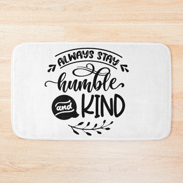 Item preview, Always Stay Humble and Kind (Positive Believer) designed and sold by OneCherubim.