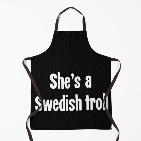 Item preview, She's A Swedish Troll designed and sold by Good-Looking Corpse.