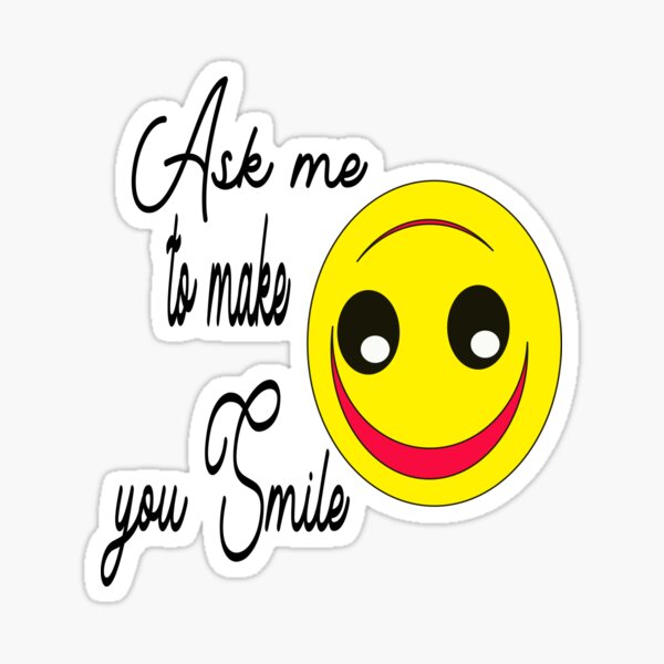 Item preview, Ask Me to Make You Smile Funny designed and sold by alayal57.