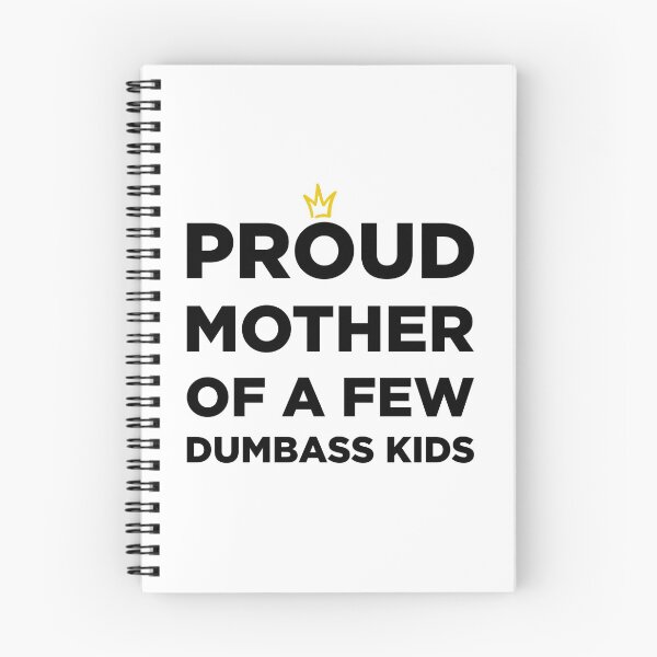 Item preview, PROUD MOTHER OF A FEW DUMBASS KIDS designed and sold by GoldenDov.