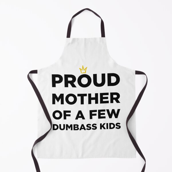 Item preview, ORGULLOSA MADRE DE POCOS NIÑOS DUMBASS designed and sold by GoldenDov.