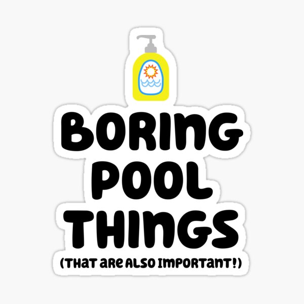 Boring things for the Pool - they're also important! Sticker